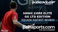 Dunlop Sonic Core Elite GG Squash Racket Review