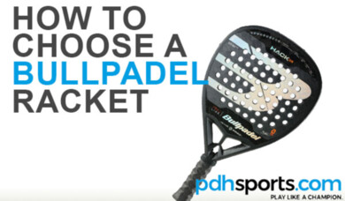 How to choose a Bullpadel racket