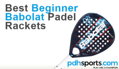 Best Beginner Babolat Padel Rackets