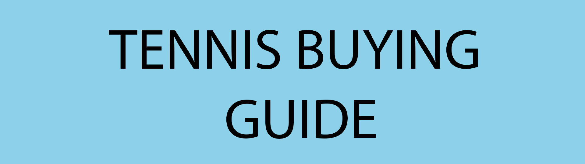 Tennis Buying Guide
