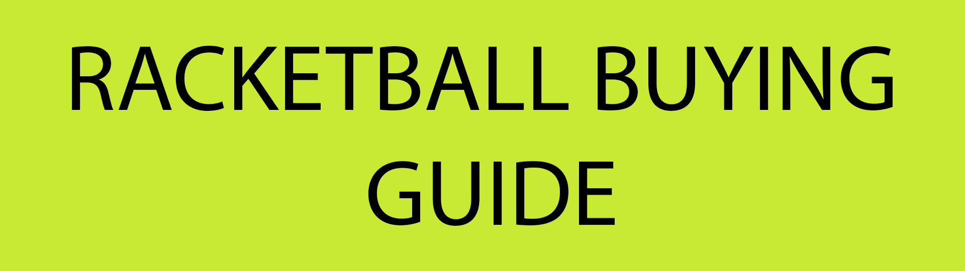 Racketball Buying Guide